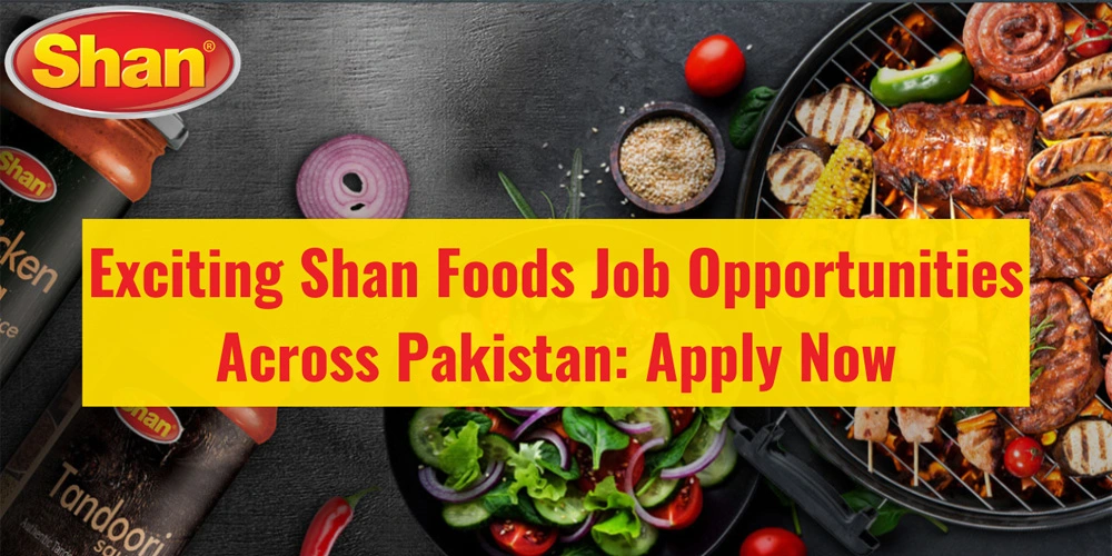 Shan Foods Announces Multiple Jobs for Talented Individuals